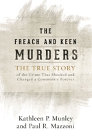 The Freach and Keen Murders: The True Story of the Crime That Shocked and Changed a Community Forever 0810896087 Book Cover