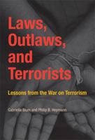 Laws, Outlaws, and Terrorists: Lessons from the War on Terrorism 0262518600 Book Cover