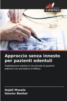 Approccio senza innesto per pazienti edentuli (Italian Edition) 6208570891 Book Cover