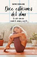 Doce estaciones del alma: Tu vida comienza cuando te animás a ser vos 8425363365 Book Cover