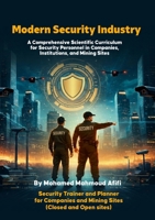 Modern Security Industry: A Comprehensive Scientific Curriculum for Security Personnel in Companies, Institutions, and Mining Sites 6338386993 Book Cover
