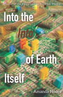 Into the Into of Earth Itself 1625572204 Book Cover