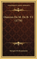 Oeuvres De M. De B- V1 (1770) 1165932350 Book Cover
