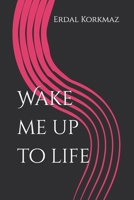 Wake me up to life B0F5R5C4DT Book Cover