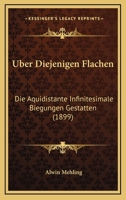 Uber Diejenigen Flachen: Die Aquidistante Infinitesimale Biegungen Gestatten (1899) 1160289565 Book Cover