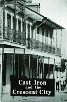 Cast Iron and the Crescent City 1879714078 Book Cover