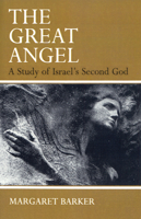 The Great Angel: A Study of Israel's Second God 0664253954 Book Cover