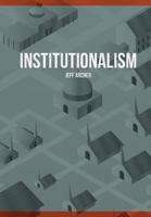 Institutionalism 1941422039 Book Cover