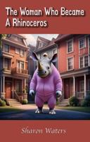 The Woman Who Became A Rhinoceros B0F4836DS3 Book Cover