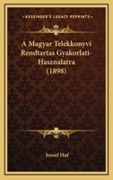 A Magyar Telekkonyvi Rendtartas Gyakorlati-Hasznalatra (1898) 1167686411 Book Cover