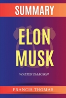 Summary of Elon Musk: A Comprehensive Summary On Life of Elon Musk, Biography by Walter Isaacson (Spanish Edition) B0F22YQNF6 Book Cover