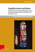 Empathie Lernen Und Lehren: Empathische Logik Religioser Bildungsprozesse Mit Bezug Auf Die Themenzentrierte Interaktion (Tzi) Nach Ruth C. Cohn (German Edition) 3847117939 Book Cover
