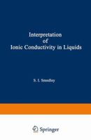 The Interpretation Of Ionic Conductivity In Liquids 1468438204 Book Cover
