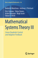 Mathematical Systems Theory III: Linear Quadratic Control and Adaptive Feedback (Texts in Applied Mathematics, 86) 3032084008 Book Cover