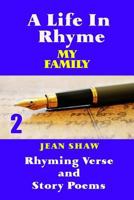A Life In Rhyme - My Family: Rhyming Verse and Story Poems 1495492737 Book Cover