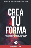 CREA TU FORMA (Spanish Edition) 8418213159 Book Cover