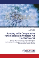Routing with Cooperative Transmissions in Wireless Ad Hoc Networks 3838312228 Book Cover