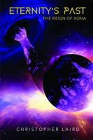 Eternity's Past: The Reign Of Xona 1387784137 Book Cover