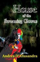 House of the Screaming Clowns 0595388280 Book Cover