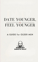 Date Young, Feel Young: A Guide for Older Men B0F3BCRRQ1 Book Cover