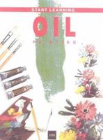 Start To Learn Oil: The First Steps to Get Started in Oil Painting 8481852309 Book Cover