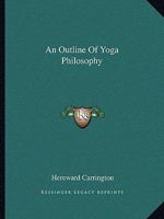 An Outline Of Yoga Philosophy 1425373429 Book Cover