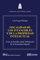 LA FISCALIDAD DE LOS INTANGIBLES Y DE LA PROPIEDAD INTELECTUAL 1638215693 Book Cover