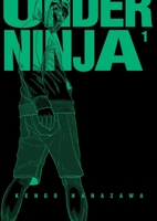 Under Ninja, Volume 1 1634429923 Book Cover