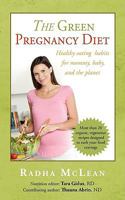 The Green Pregnancy Diet: Healthy eating habits for mommy, baby and the planet 1440112290 Book Cover