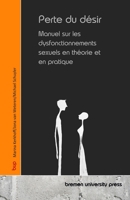 Perte du désir: Manuel sur les dysfonctionnements sexuels en théorie et en pratique (French Edition) 3690356776 Book Cover