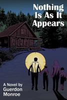 Nothing Is as It Appears 1480999156 Book Cover
