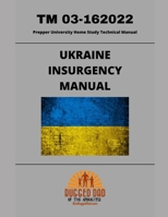 Ukraine Insurgency Manual: Prepper University Home Study Technical Manual B09VWP4CJJ Book Cover