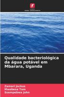 Qualidade bacteriológica da água potável em Mbarara, Uganda 6209301843 Book Cover
