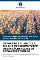 Gefärbte Baumwolle, Die Mit Verschmutztem Oberflächenwasser Bewässert Wurde (German Edition) 6630159349 Book Cover