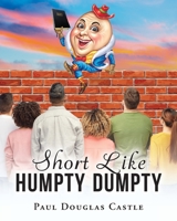 Short Like Humpty Dumpty 1648955622 Book Cover