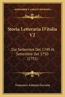 Storia Letteraria D’italia V2: Dal Settembre Del 1749 Al Settembre Del 1750 (1751) 1120028418 Book Cover