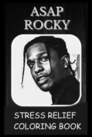 Stress Relief Coloring Book: Colouring ASAP Rocky B092P6WRLG Book Cover