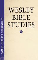 Wesley Bible Studies - 1 Samuel through 2 Chronicles 089827866X Book Cover