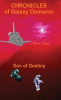 Son of Destiny: Chronicles of Galaxy Osmaron 1068790261 Book Cover