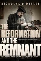 The Reformation and the Remnant: The Reformers Speak to Today's Church 0816358575 Book Cover
