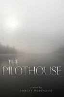 The Pilothouse: One Couple's Passage Through the Straits of Dementia 1614686793 Book Cover