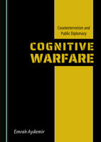 Counterterrorism and Public Diplomacy: Cognitive Warfare 1036444783 Book Cover