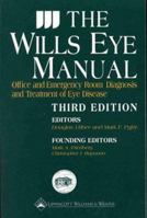 Wills Eye Manual: Office and Emergency Room Diagnosis and Treatment of Eye Diseases 0781716020 Book Cover