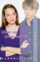 Loves Me, Loves Me Not: An in or Out Novel 0439918545 Book Cover