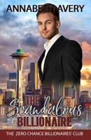 The Scandalous Billionaire: A Sweet Clean Billionaire Fake Marriage Romance B0CFWY4R8P Book Cover