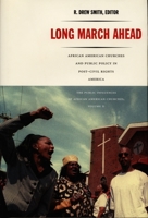 Long March Ahead: African American Churches and Public Policy in Post-Civil Rights America (Public Influences of African American Churches) 0822333589 Book Cover