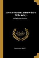 Monuments De La Haute-loire Et Du Velay: Arch�ologie, Histoire/... 1012060357 Book Cover