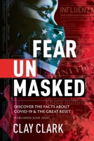 Fear Unmasked: Discover the Facts about COVID-19 & The Great Reset: Discover the Facts about COVID-19 & The Great Reset (Published June 2020) B0DX4ZJ1GM Book Cover