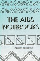 The AIDS Notebooks (Suny Series in the Philosophy of the Social Sciences) 0791403343 Book Cover