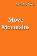 Move Mountains 1989531261 Book Cover